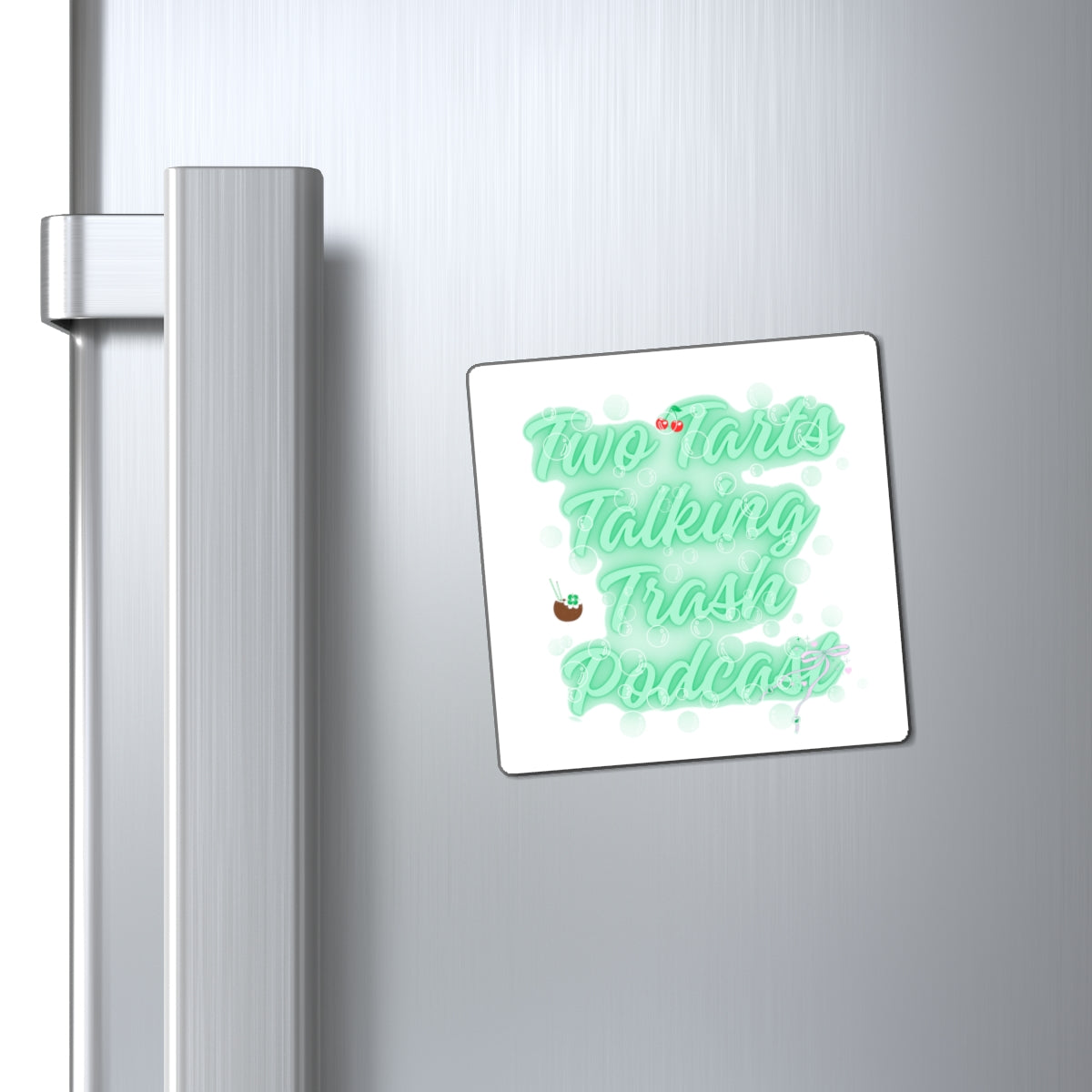Two Tarts Talking Trash Podcast Green Bubble Magnets