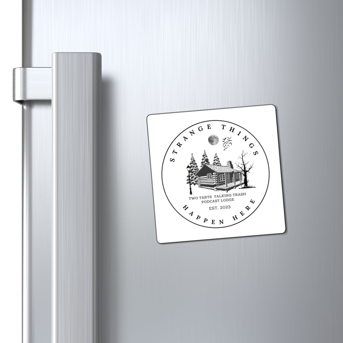 Two Tarts Talking Trash Podcast Strange Things Happen Here Magnets