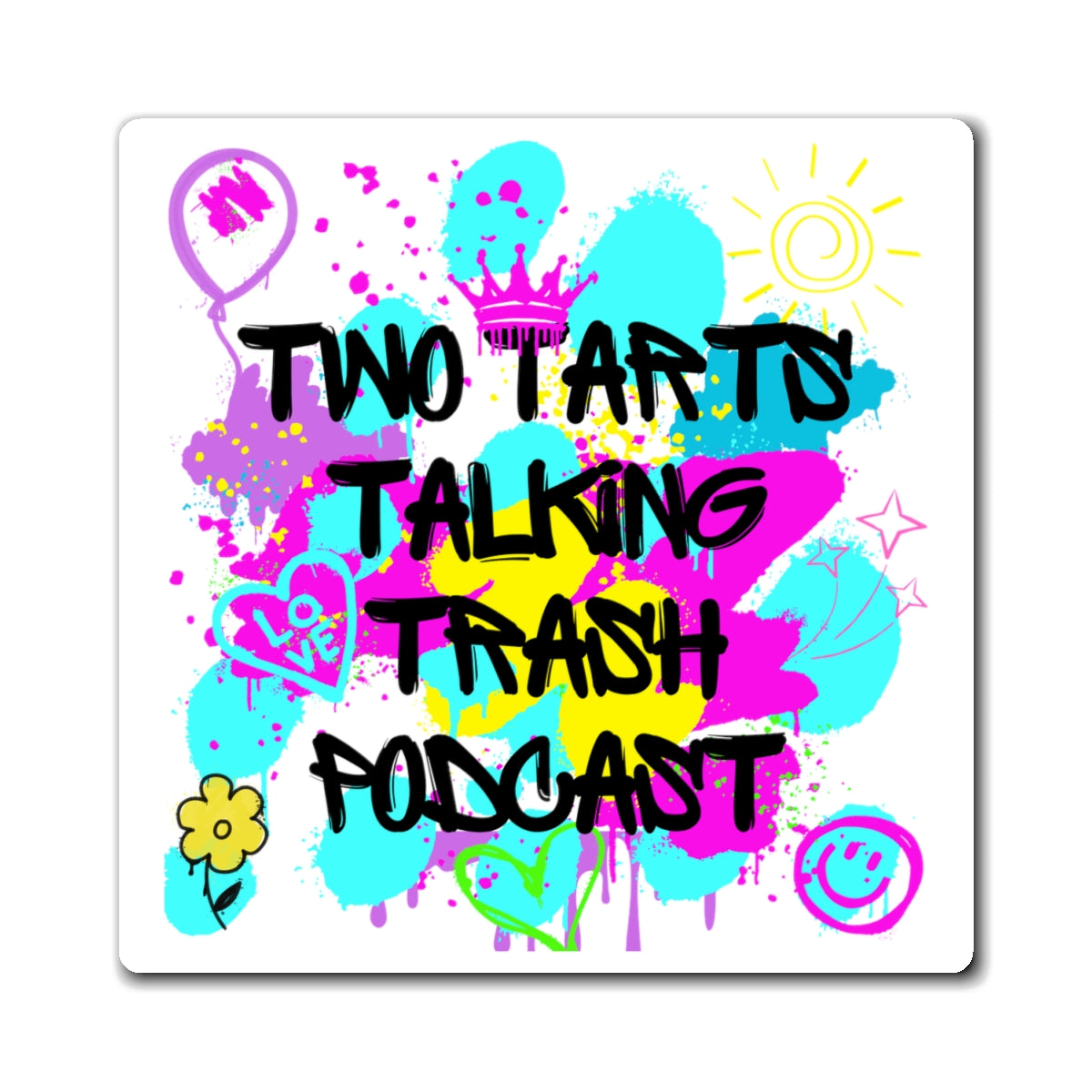 Two Tarts Talking Trash Podcast Graffiti Magnets