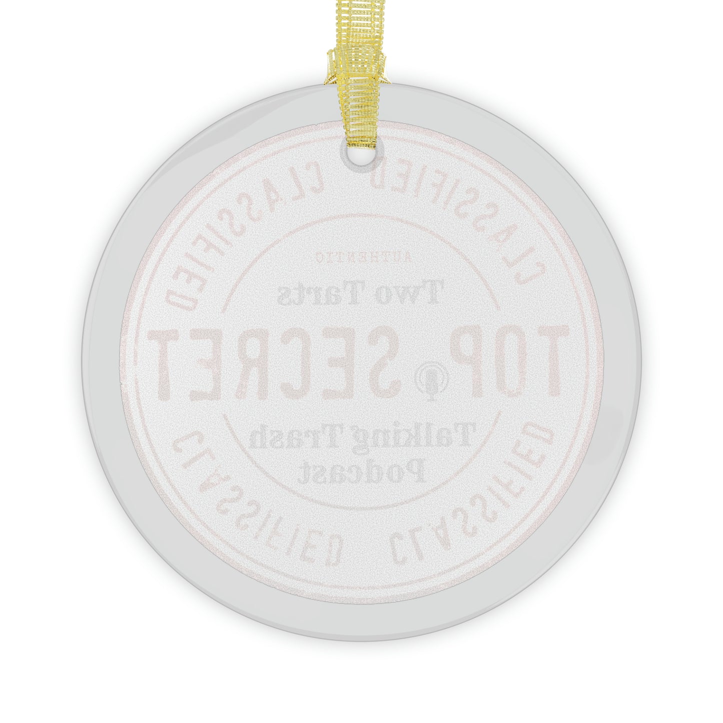 Two Tarts Talking Trash Podcast Top Secret Glass Ornaments