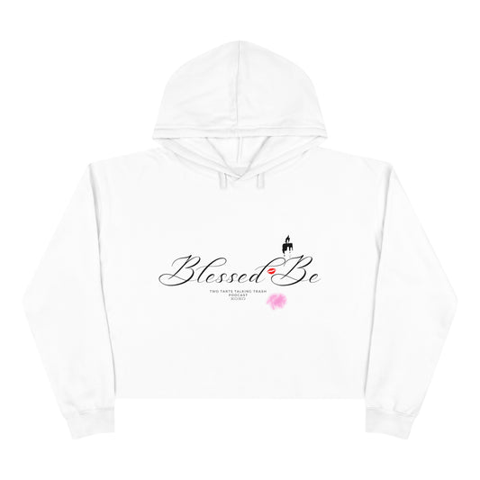 Two Tarts Talking Trash Podcast Blessed Be Crop Hoodie