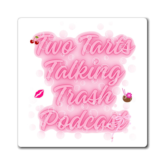 Two Tarts Talking Trash Podcast Pink Bubble Magnets