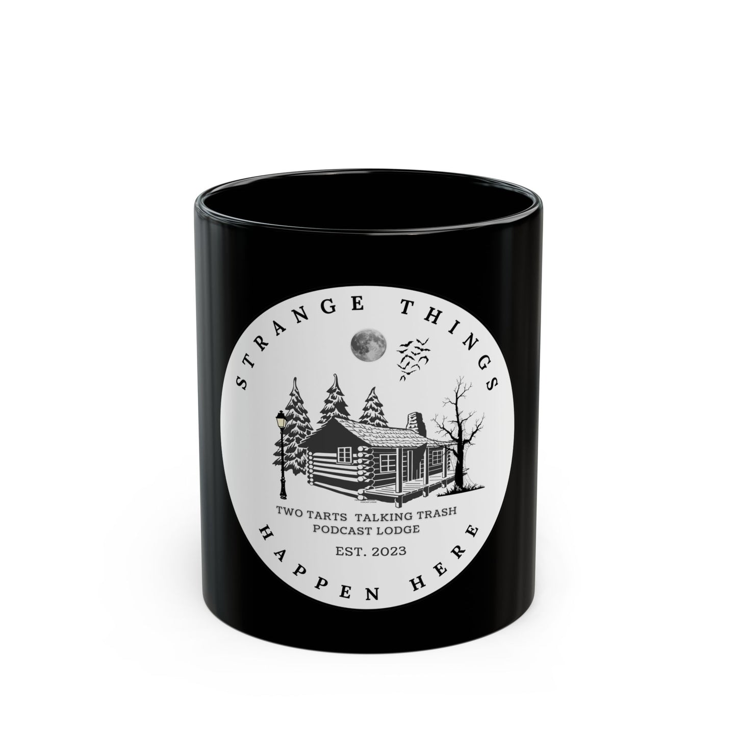 Two Tarts Strange Things Happen Here 11oz Black Mug