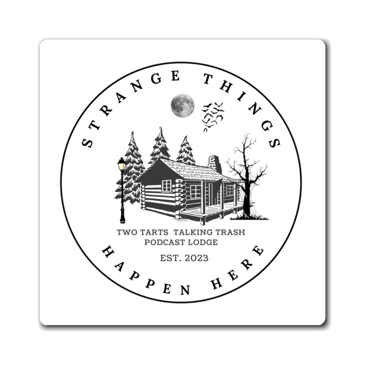 Two Tarts Talking Trash Podcast Strange Things Happen Here Magnets