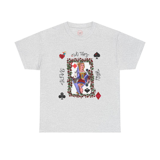 Two Tarts Queen Unisex Heavy Cotton Tee