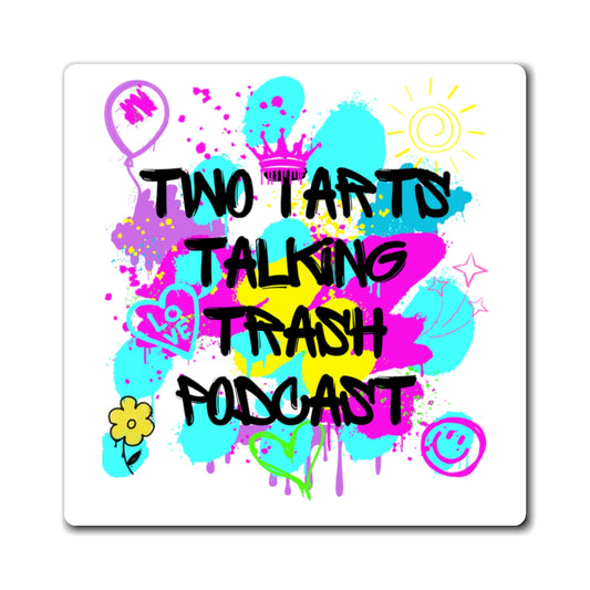 Two Tarts Talking Trash Podcast Graffiti Magnets