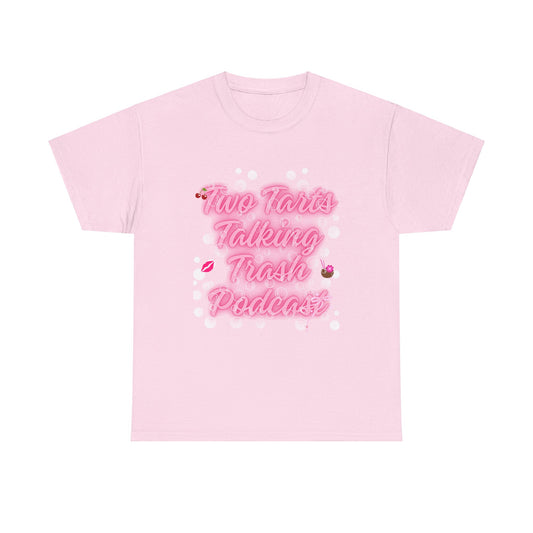 Two Tarts Talking Trash Podcast Pink Bubble Unisex Heavy Cotton Tee